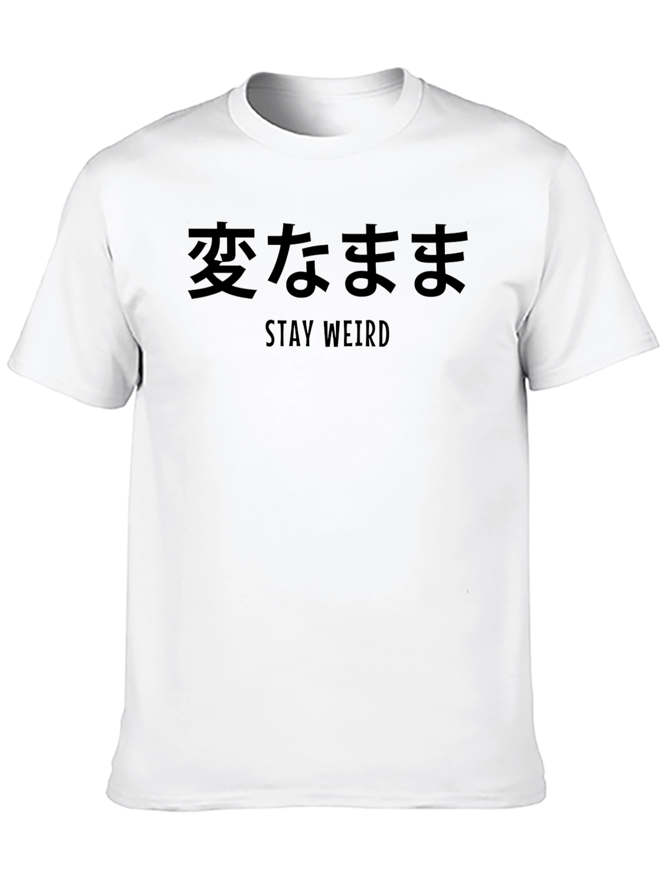 Stay Weird T-Shirt - Japanese Kanji Design