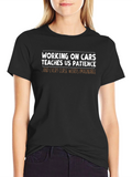 Working on Cars Patience Funny Graphic Tee