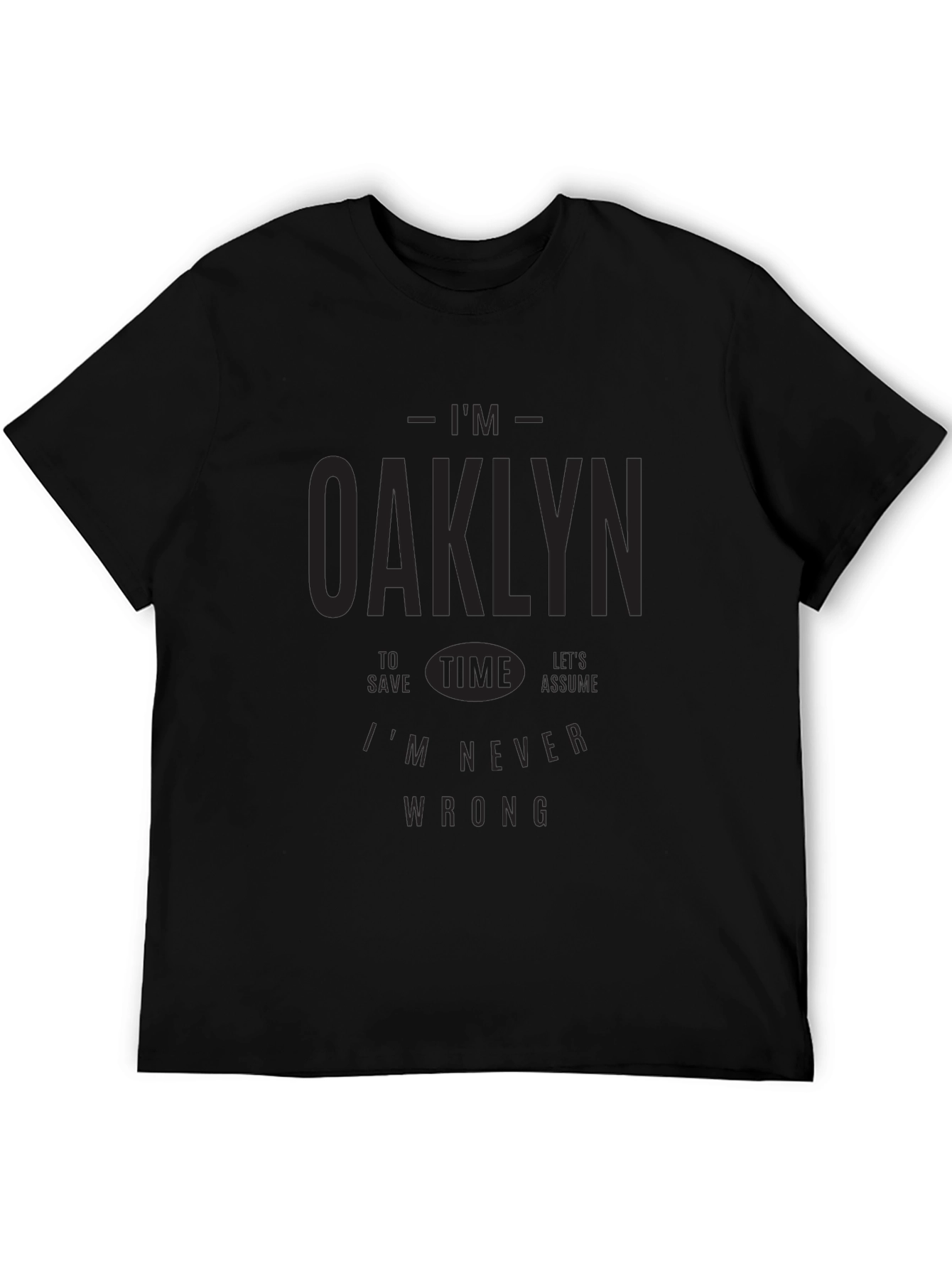 Im Oaklyn T-Shirt - Never Wrong Graphic Tee