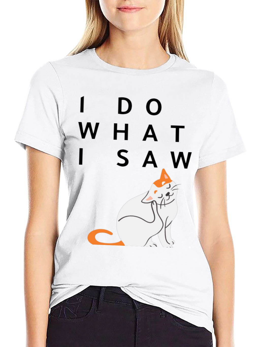 I Do What I Saw - Cat Graphic Tee