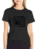 Youre Killing Me Smalls Baseball T-Shirt