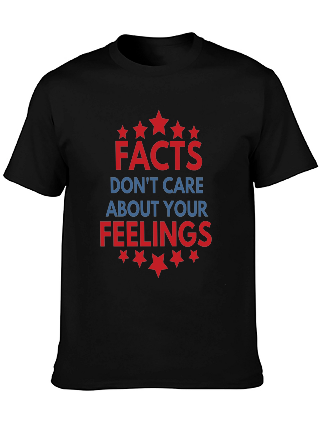 Facts Dont Care About Your Feelings Graphic T-Shirt