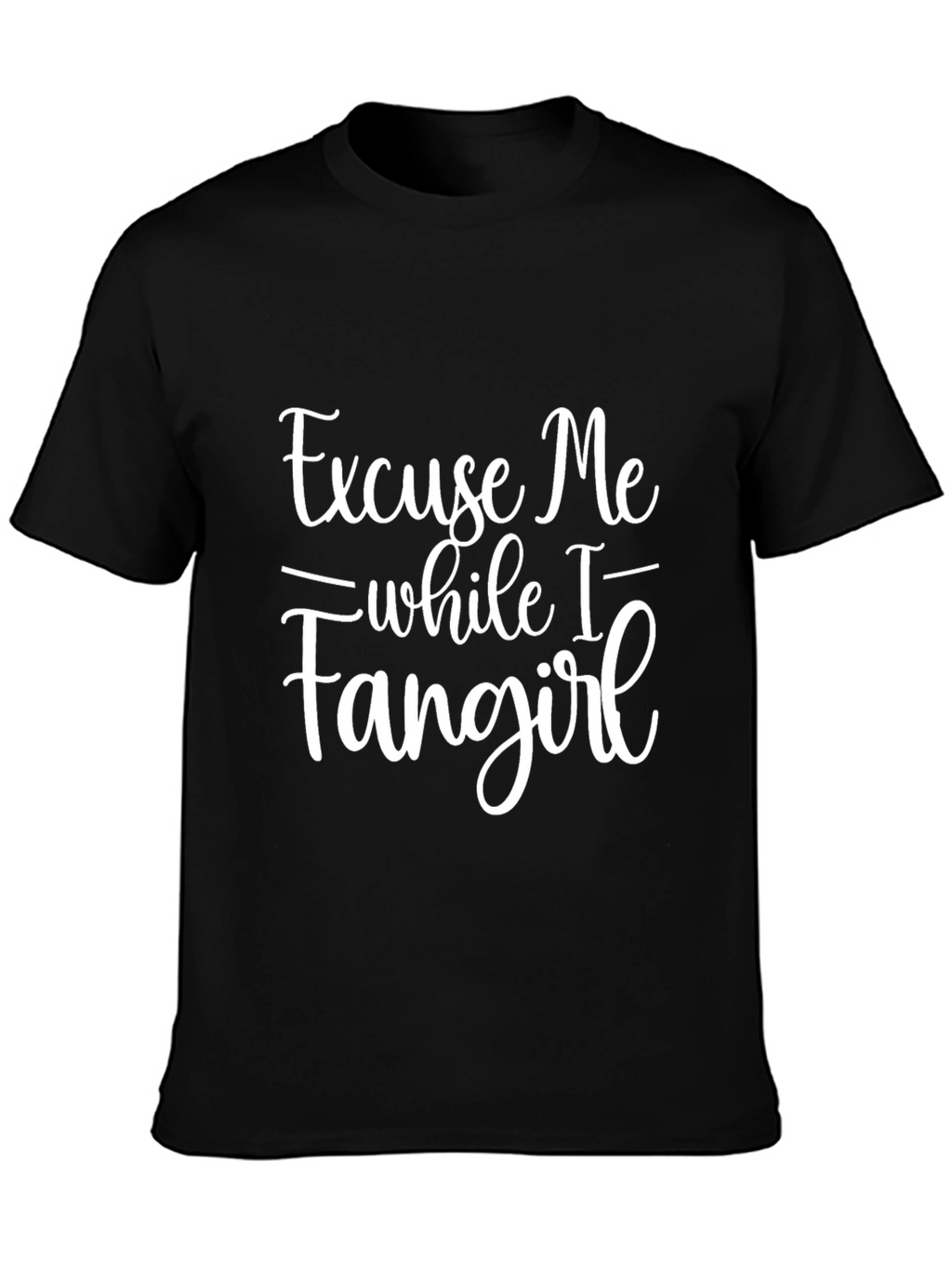 Excuse Me While I Fangirl Black Graphic Tee