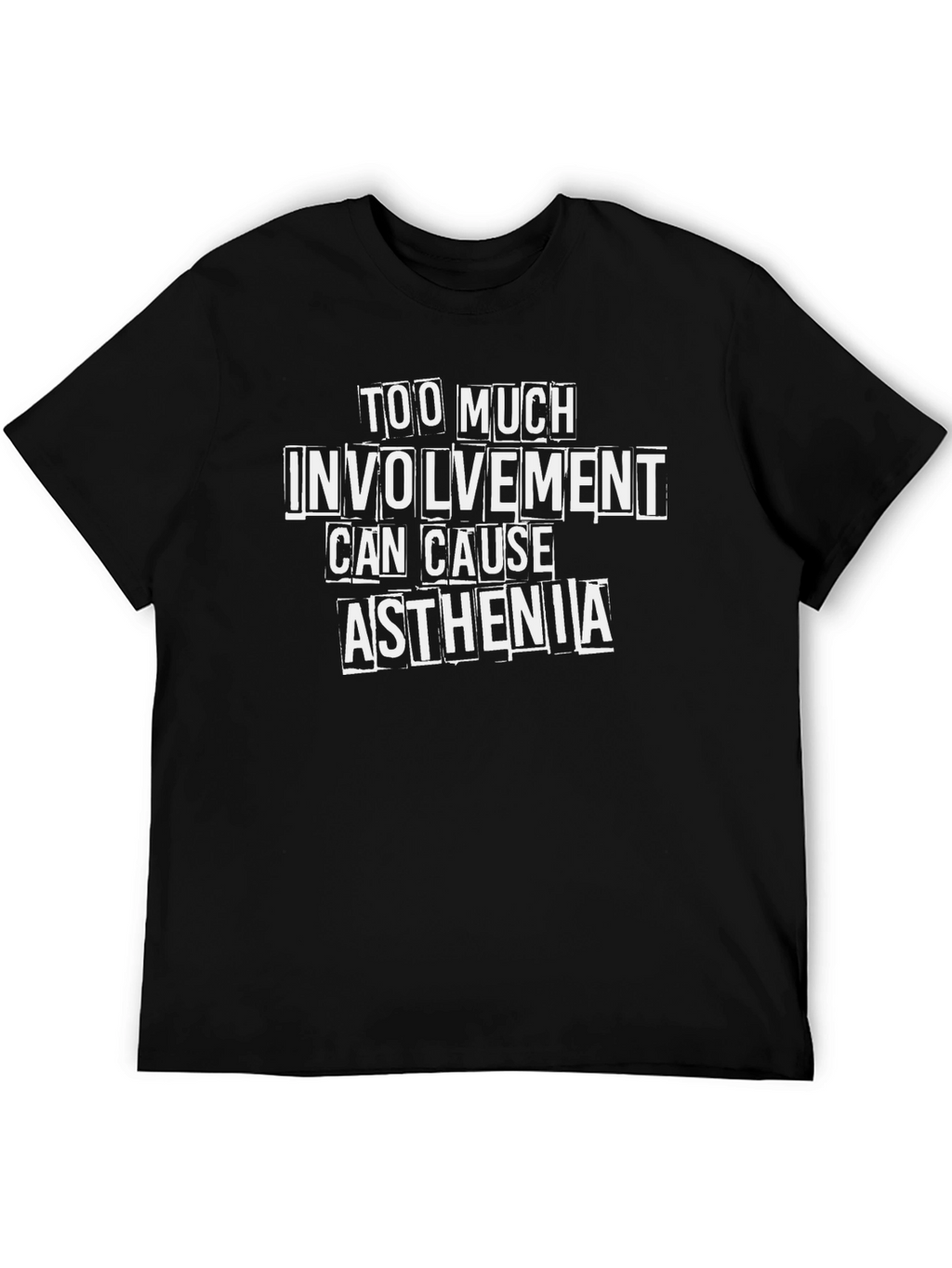 Too Much Involvement Asthenia Graphic Tee