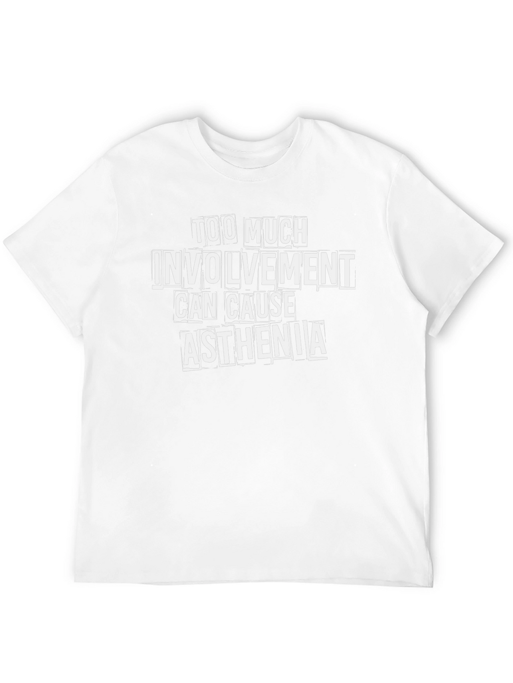 Too Much Involvement Asthenia Graphic Tee