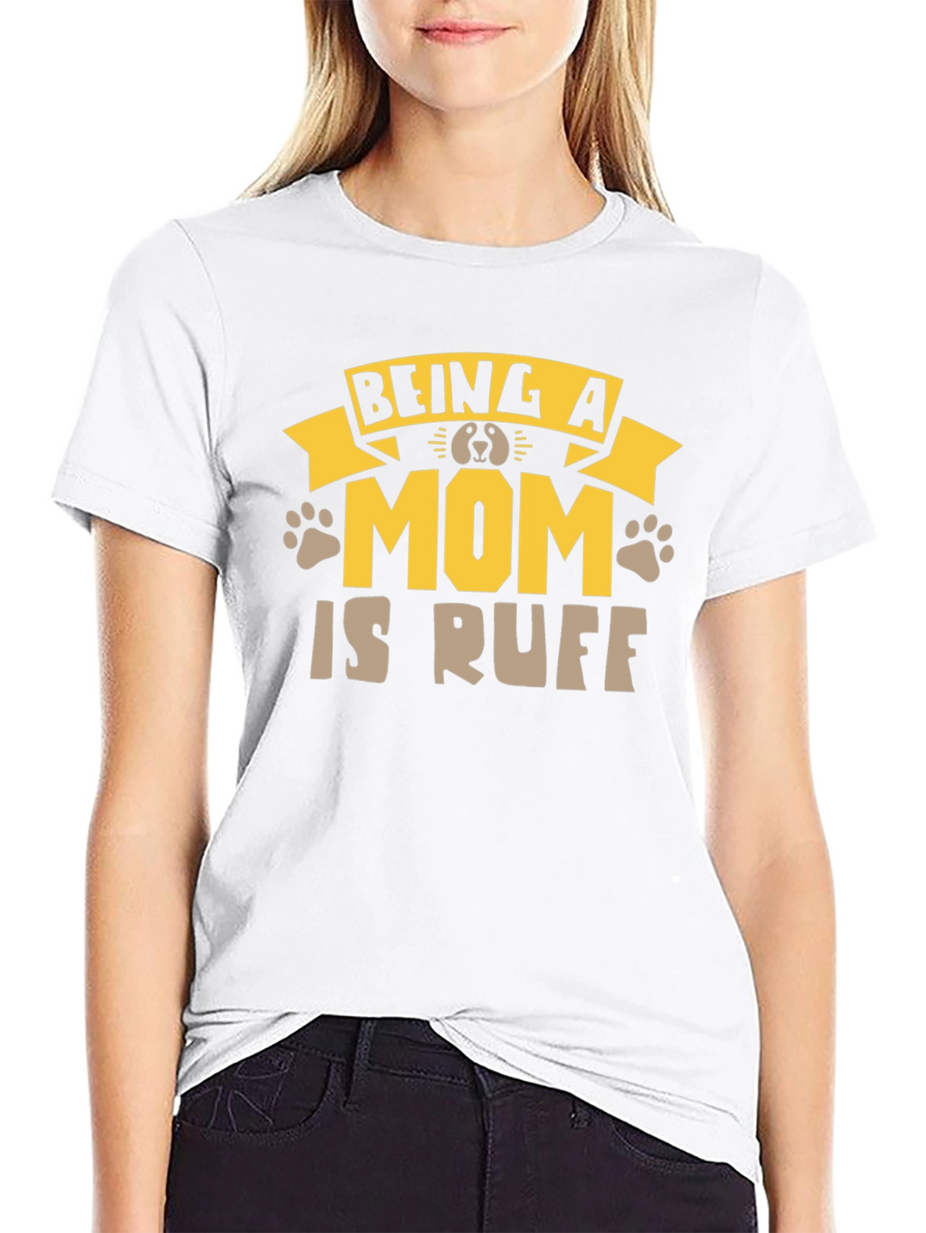 Being A Mom Is Ruff T-Shirt