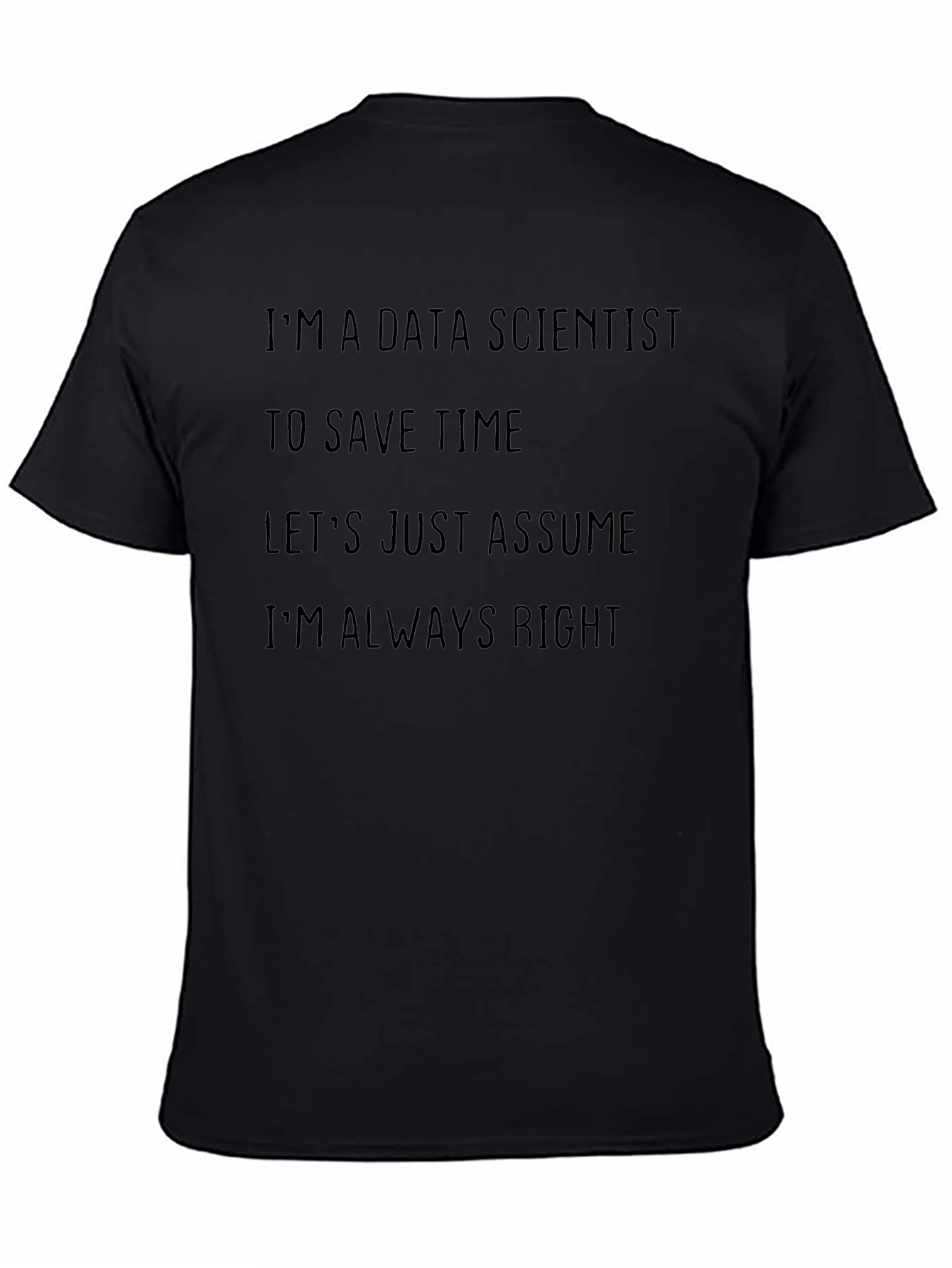 Data Scientist Humor Tee - Always Right