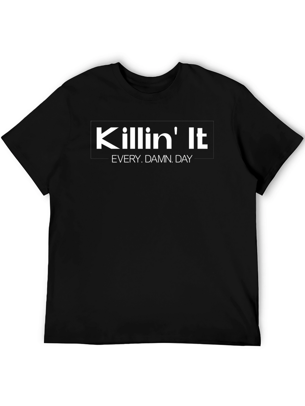 Killin It Graphic Tee - Everyday Motivation
