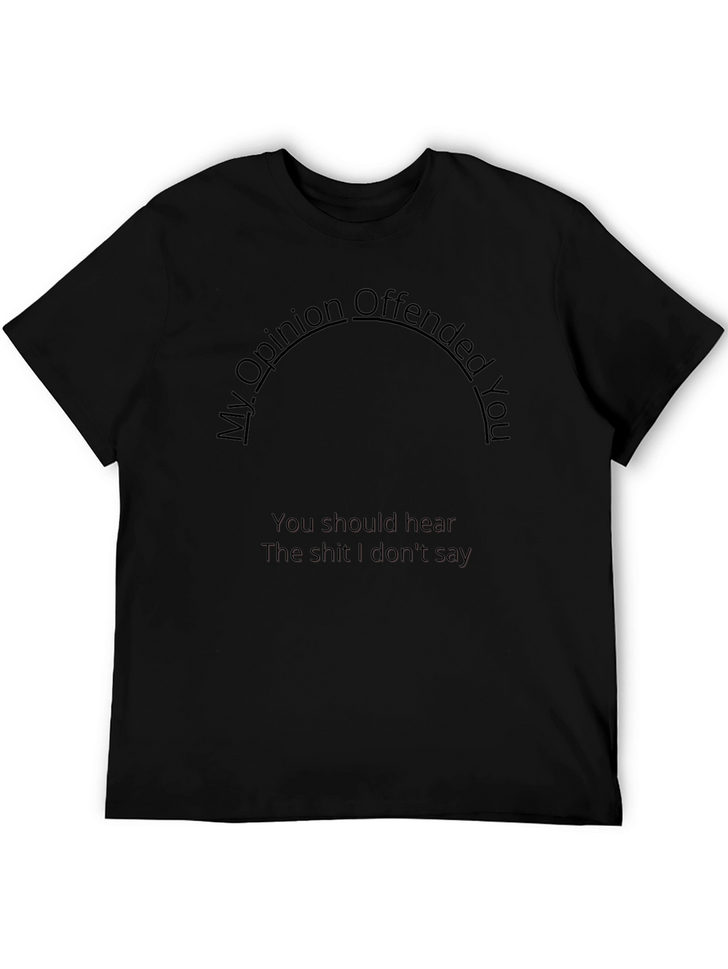Offensive Opinion Mens Black Tee