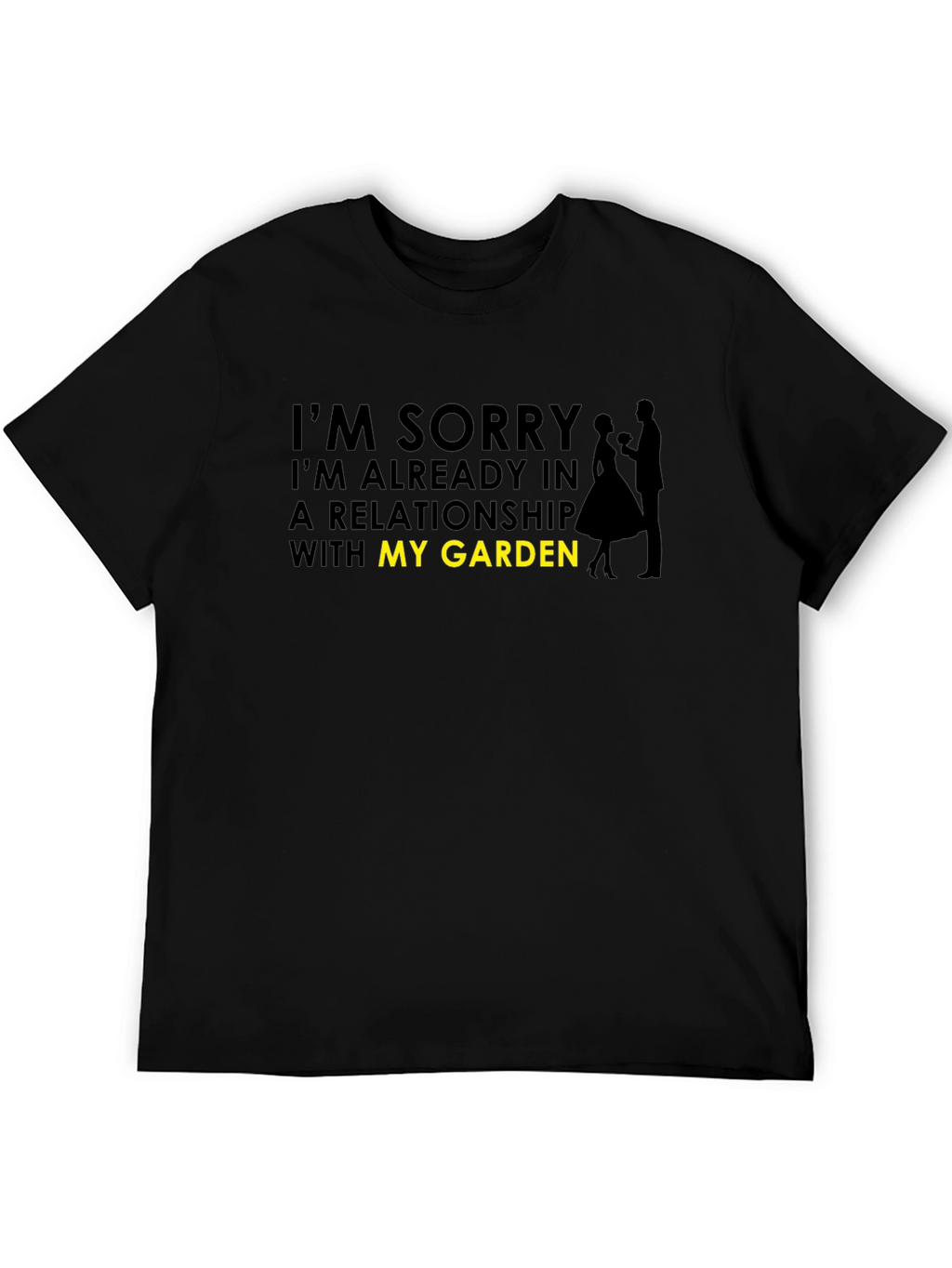 Gardeners Humor T-Shirt: Relationship with My Garden Tee
