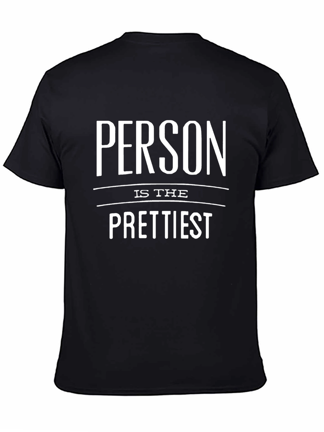Person Is The Prettiest Graphic Tee