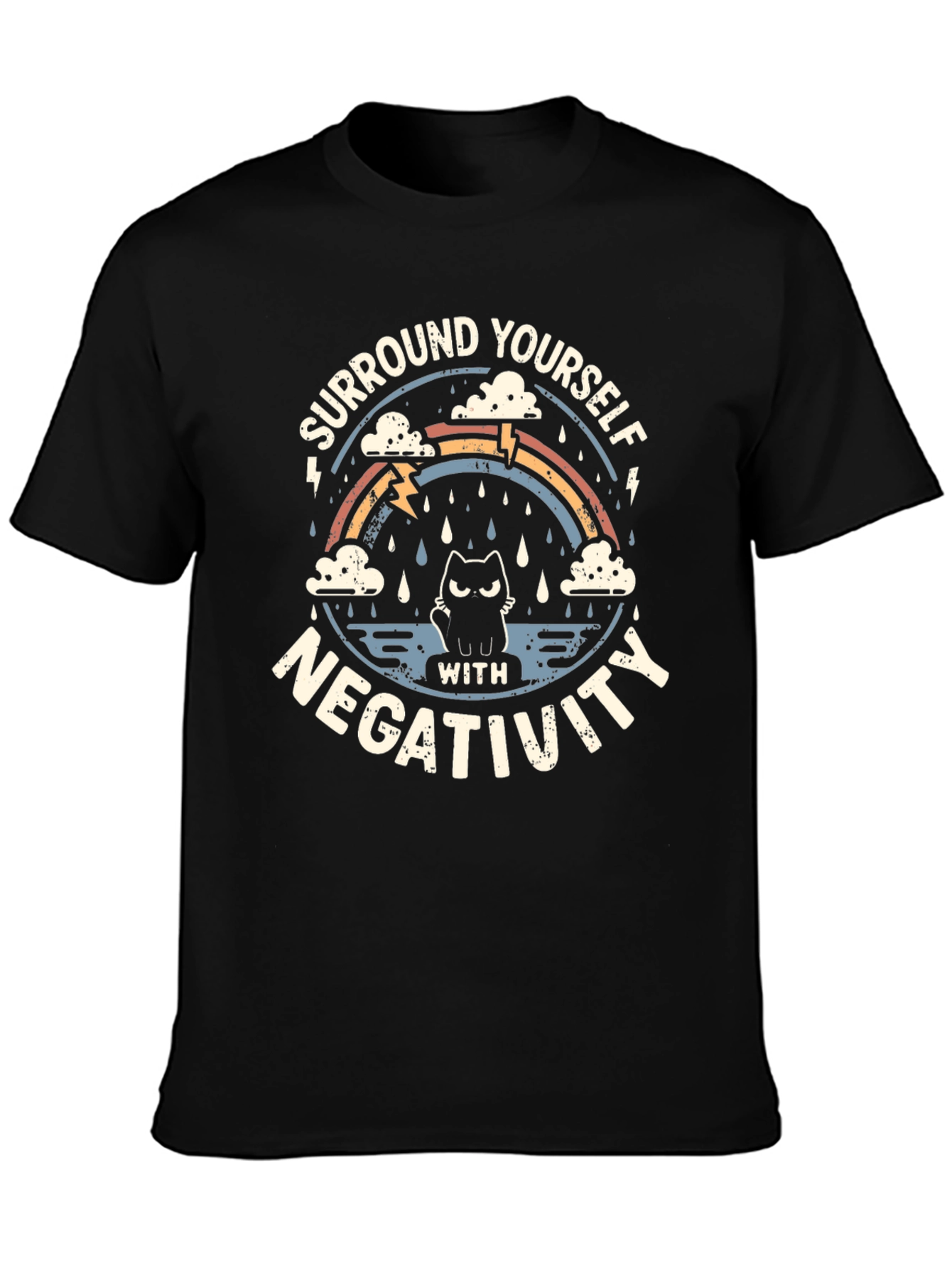 Surround Yourself with Negativity T-Shirt