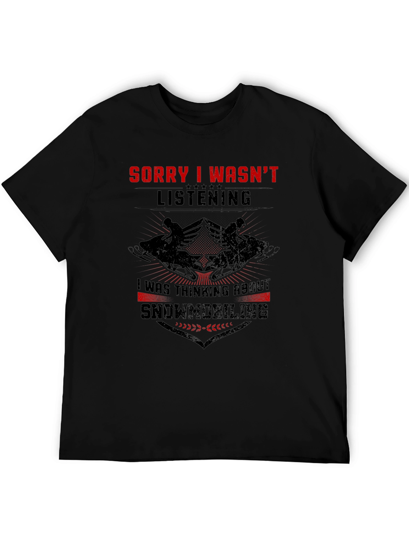 Snowmobiling T-Shirt - Sorry I Wasnt Listening
