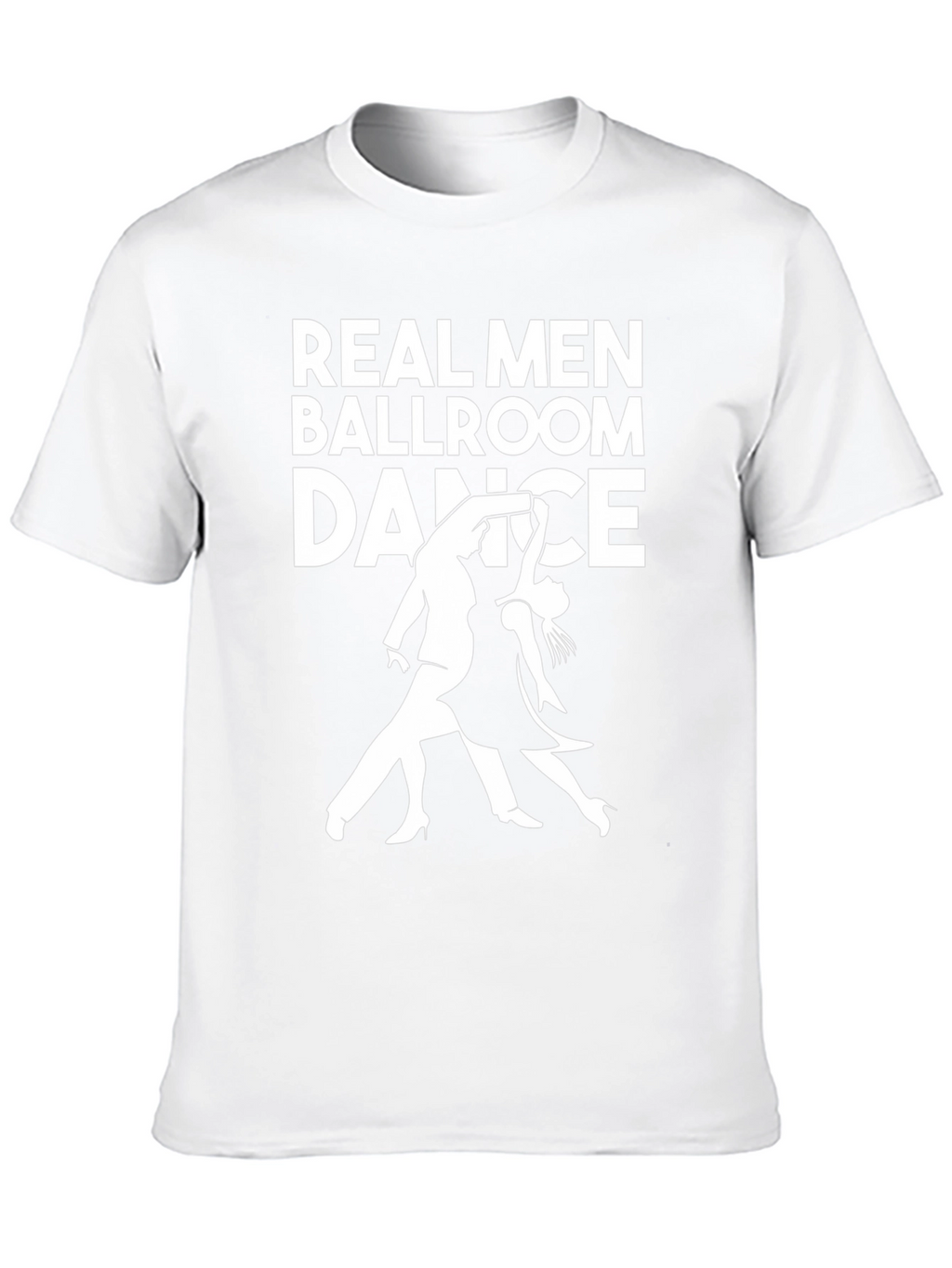 Real Men Ballroom Dance Graphic T-Shirt