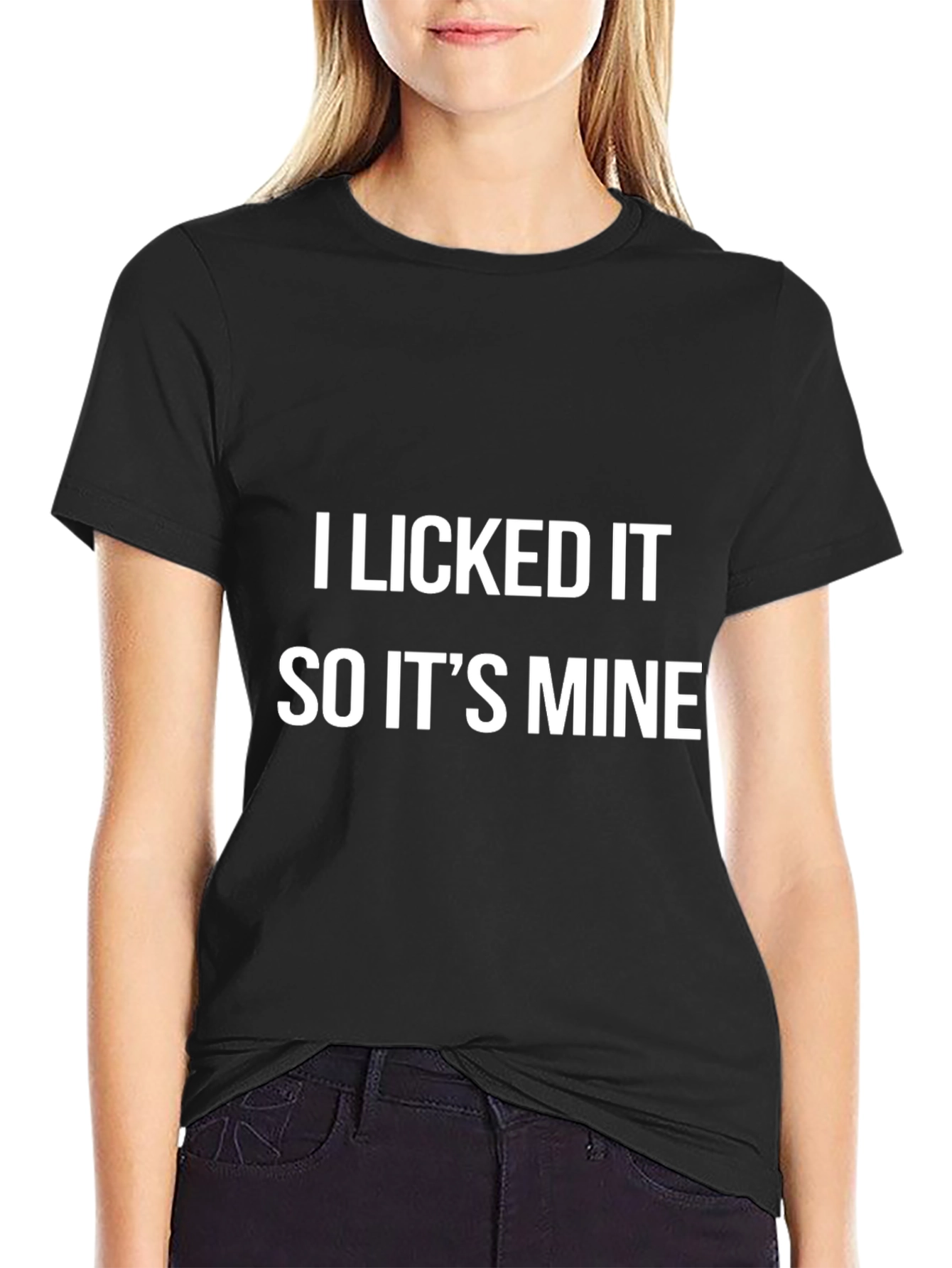 I Licked It So Its Mine Graphic Tee