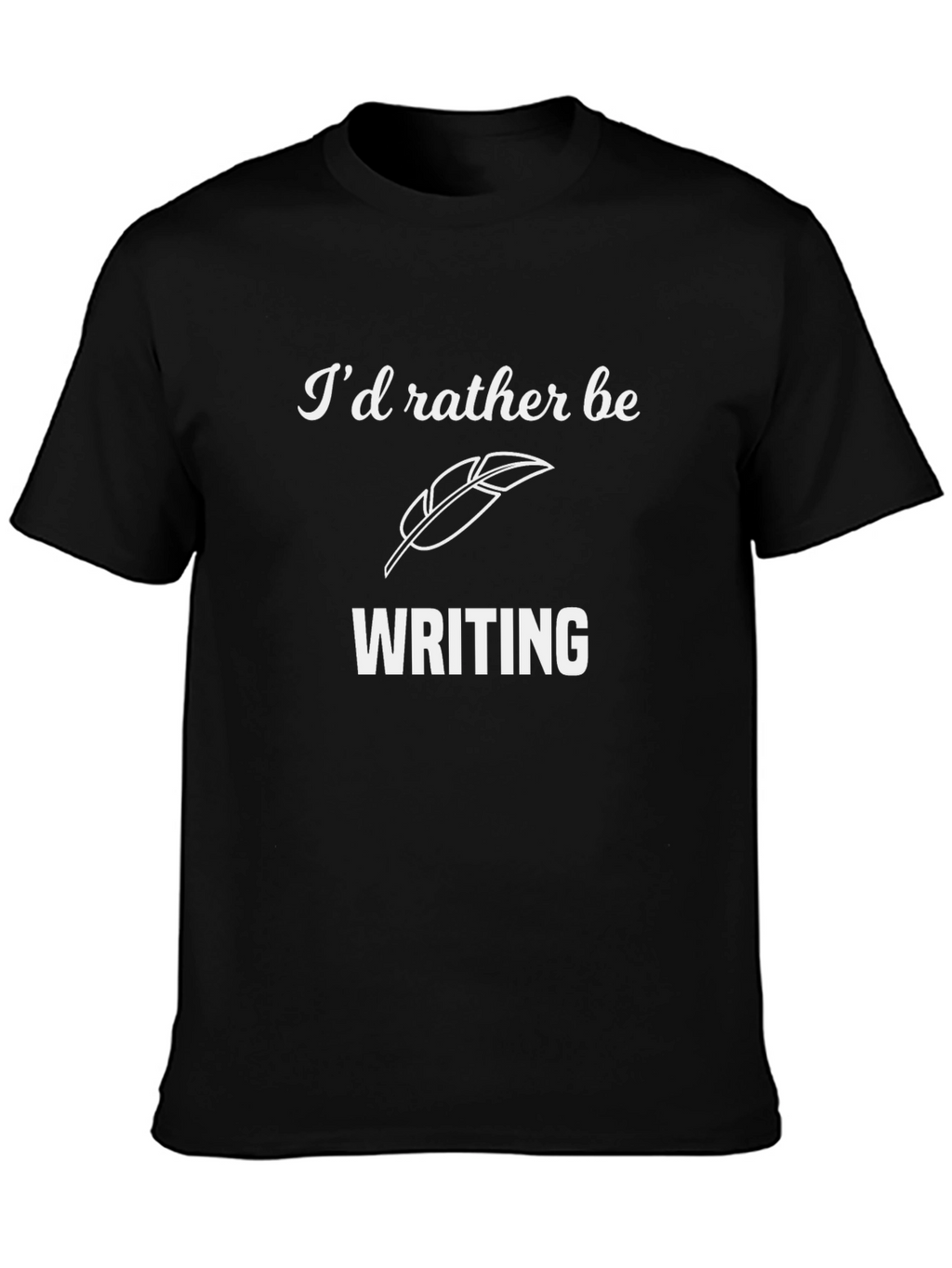 Id Rather Be Writing T-Shirt