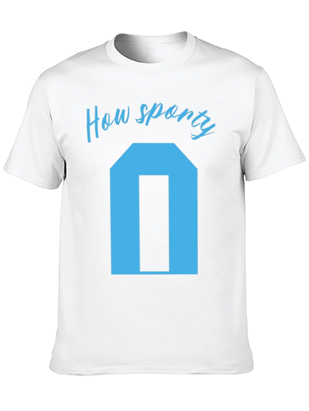 How Sporty T-Shirt - Unique Graphic Tee