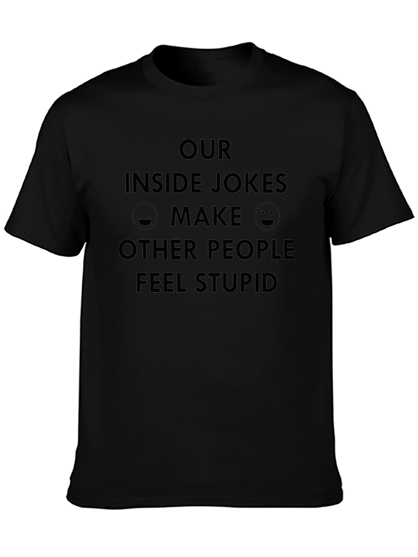 Our Inside Jokes T-Shirt