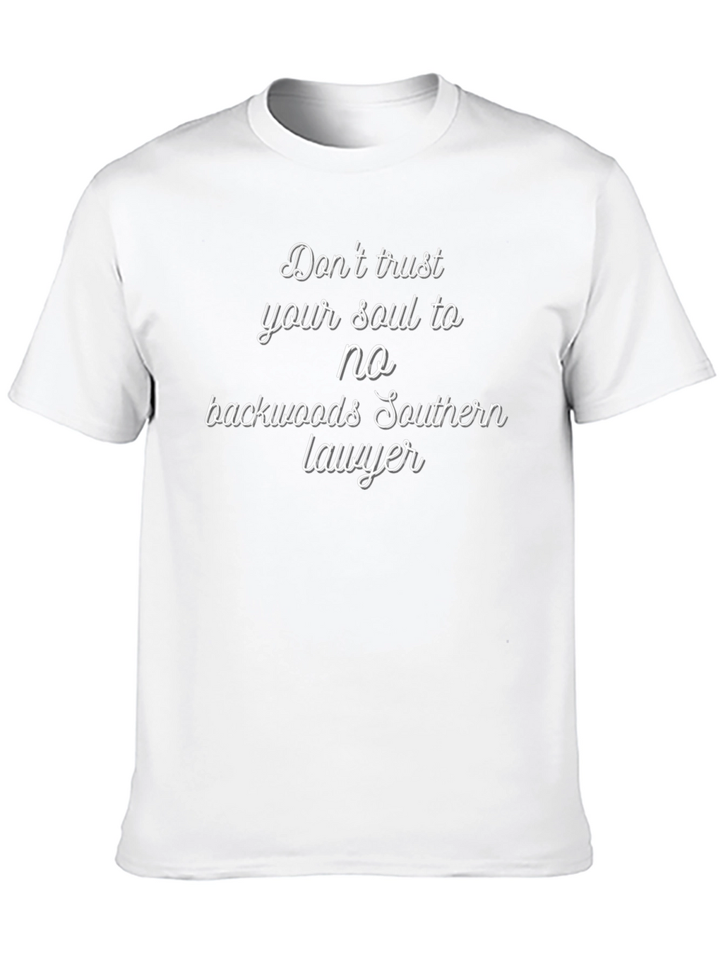 Dont Trust Backwoods Southern Lawyer T-Shirt
