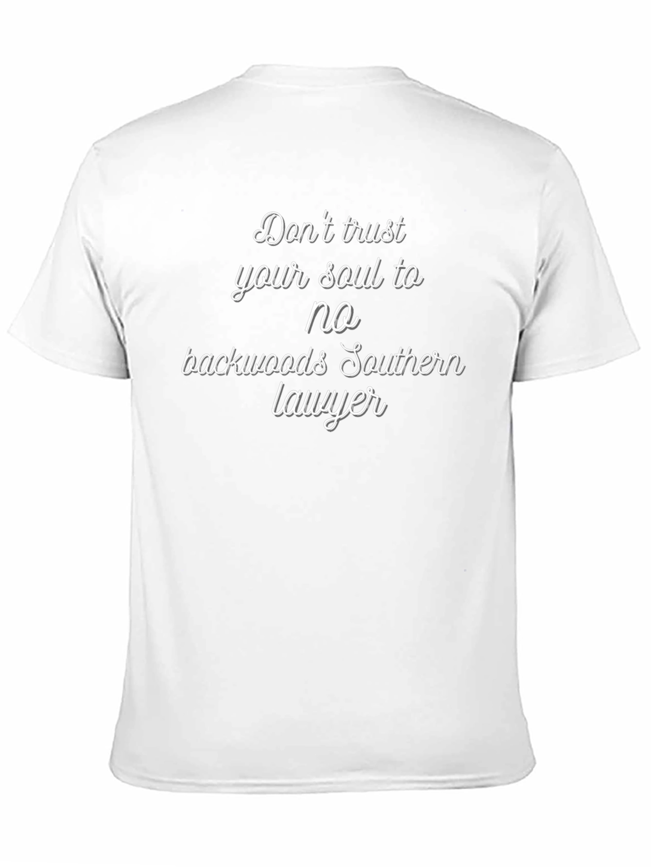 Dont Trust Backwoods Southern Lawyer T-Shirt