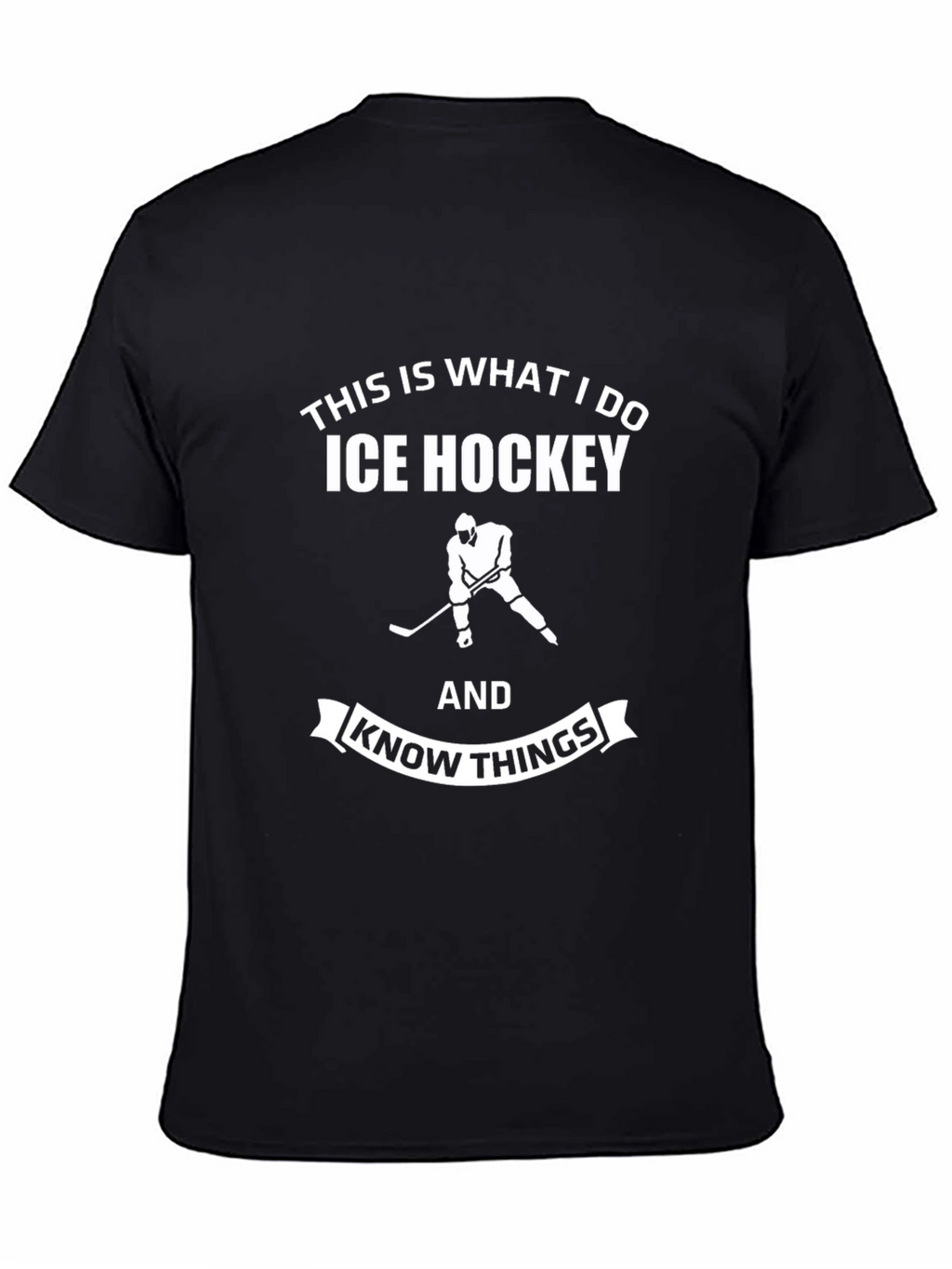 Ice Hockey & Know Things Black T-Shirt