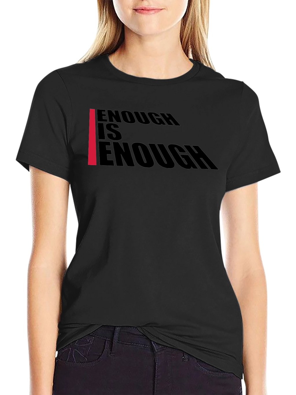 Enough Is Enough T-Shirt - Bold Graphic Tee