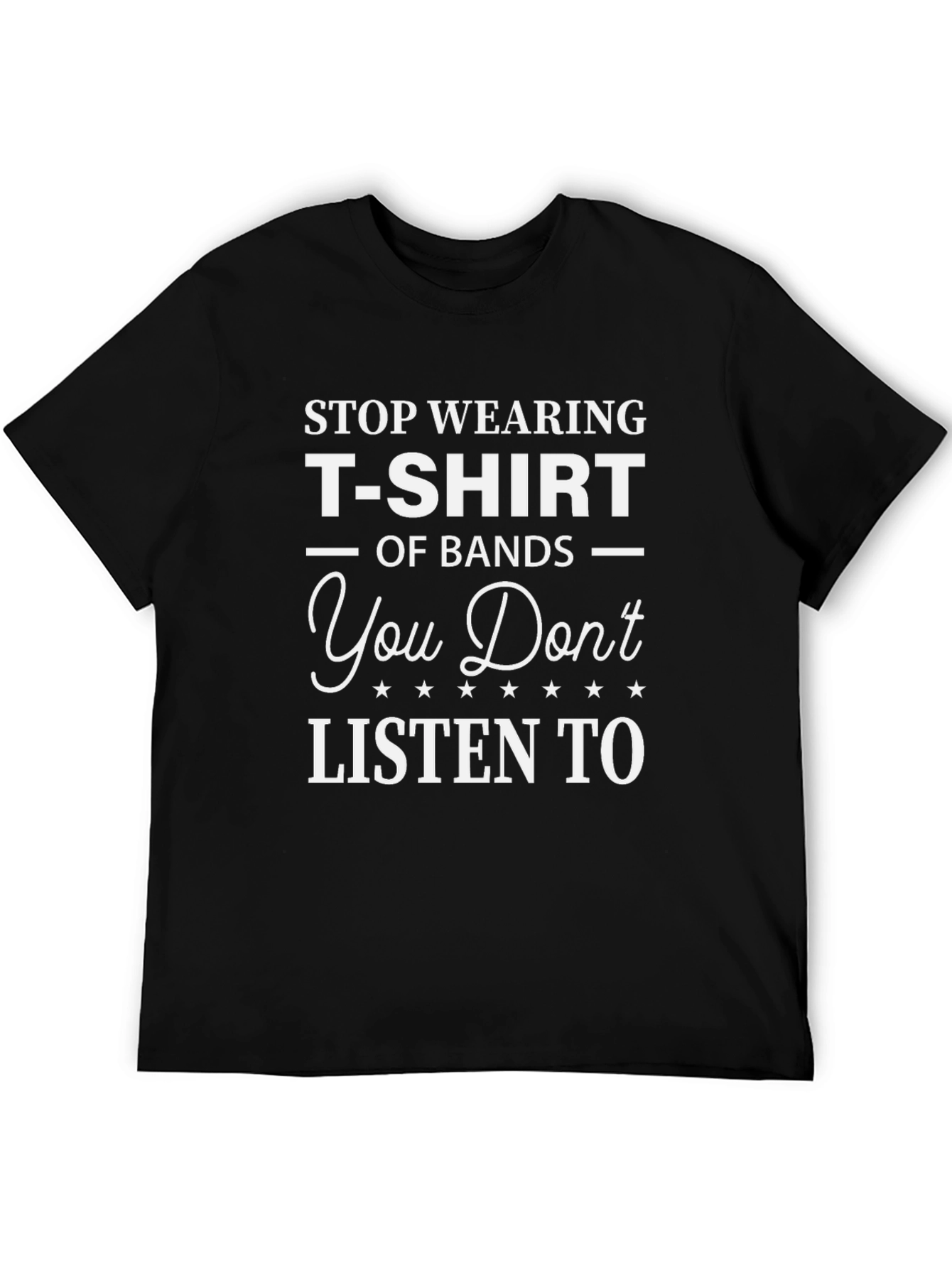 Funny Band T-Shirt - Stop Wearing