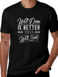 Well Done Is Better Than Well Said Black T-Shirt
