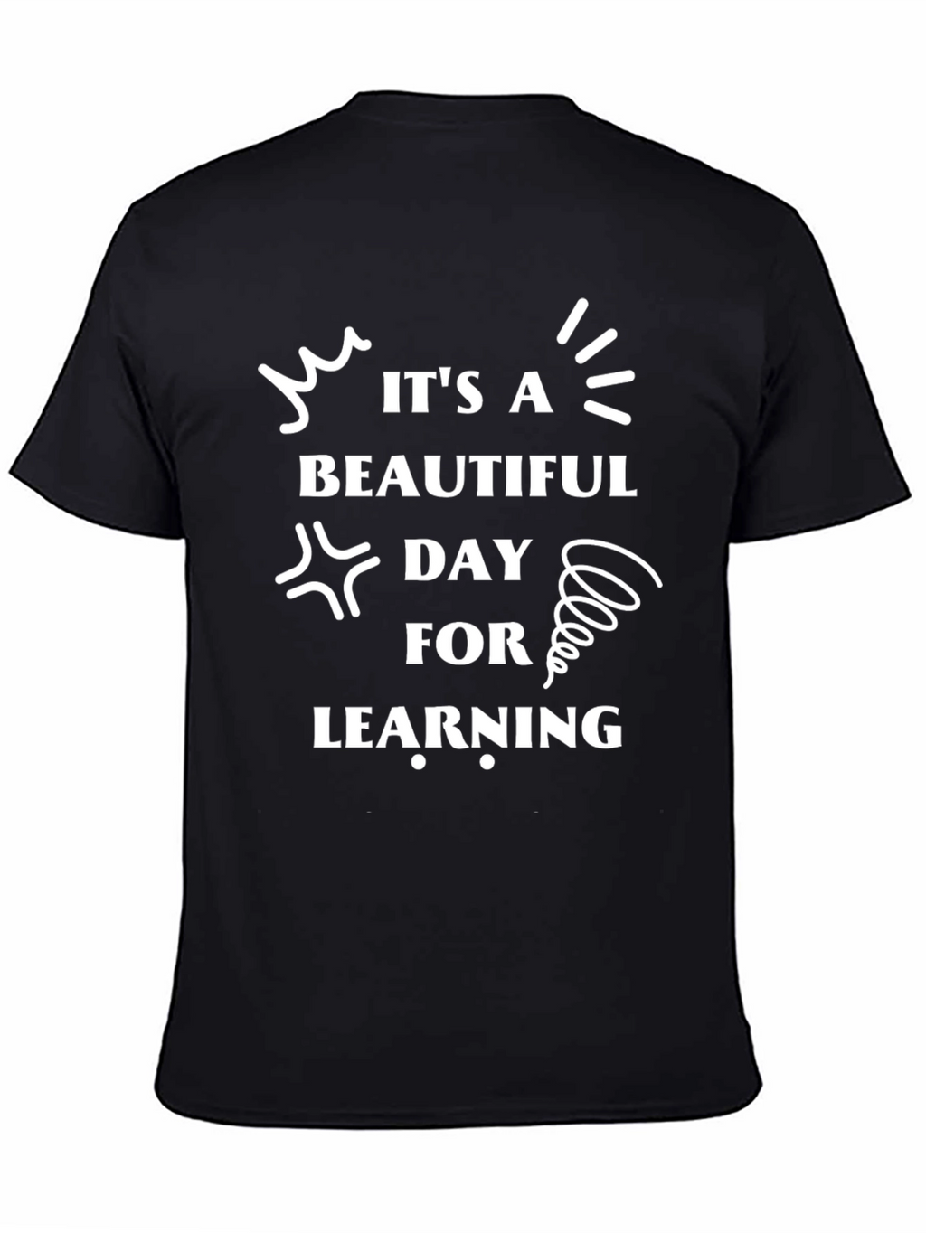 Its a Beautiful Day for Learning Black T-Shirt
