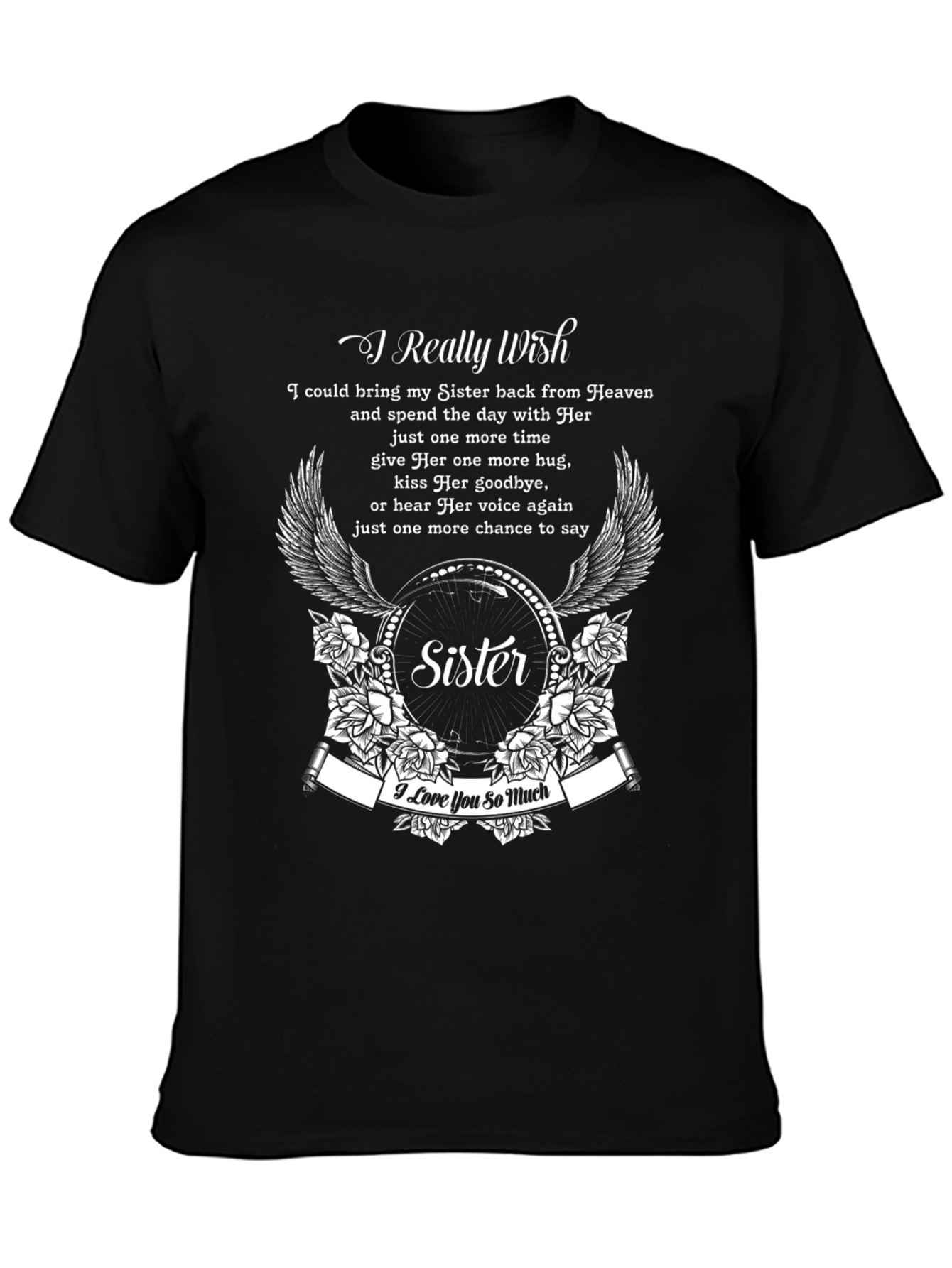 Sister Memorial T-Shirt - I Really Wish Design