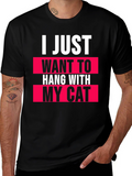 I Just Want to Hang With My Cat T-Shirt