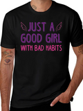 Just a Good Girl with Bad Habits Graphic Tee