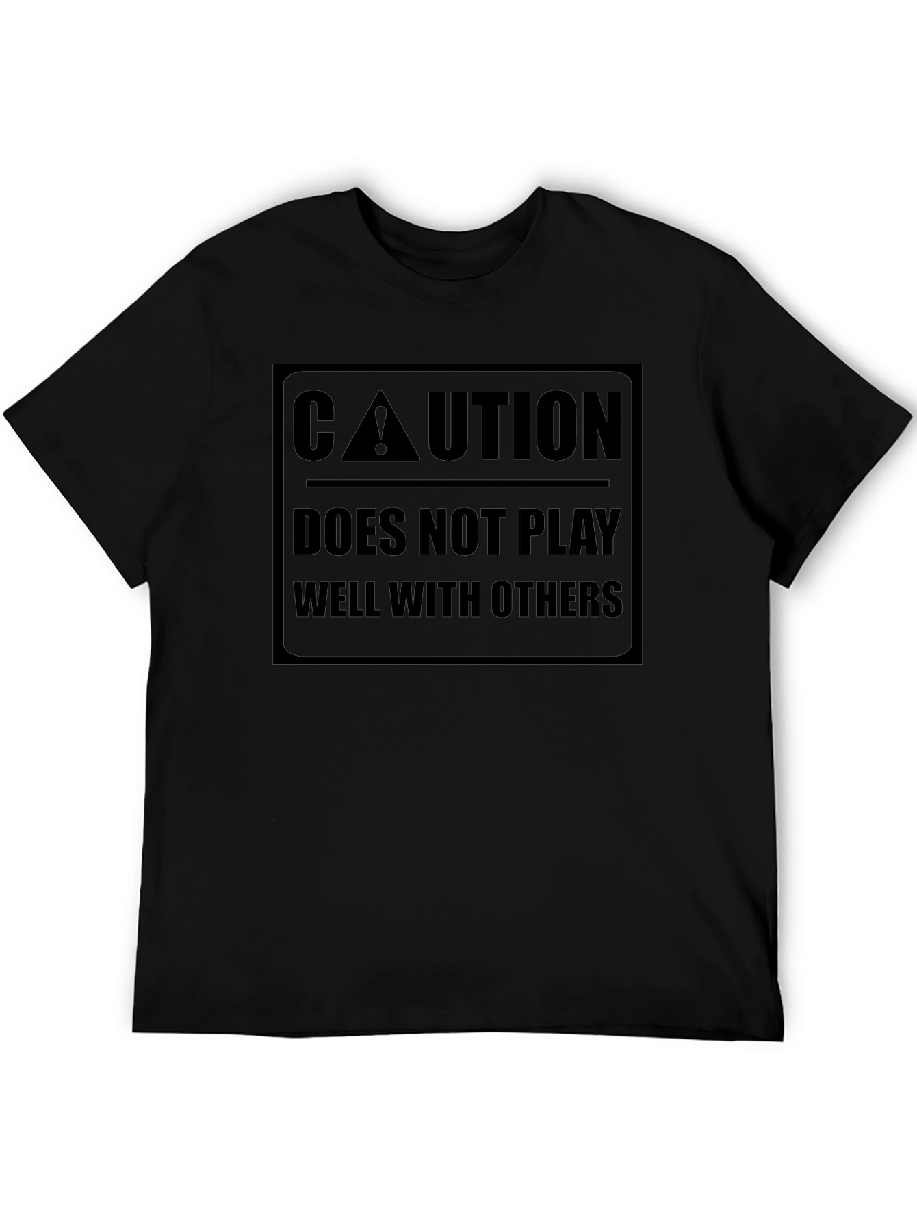 Caution: Doesnt Play Well with Others - Black T-Shirt