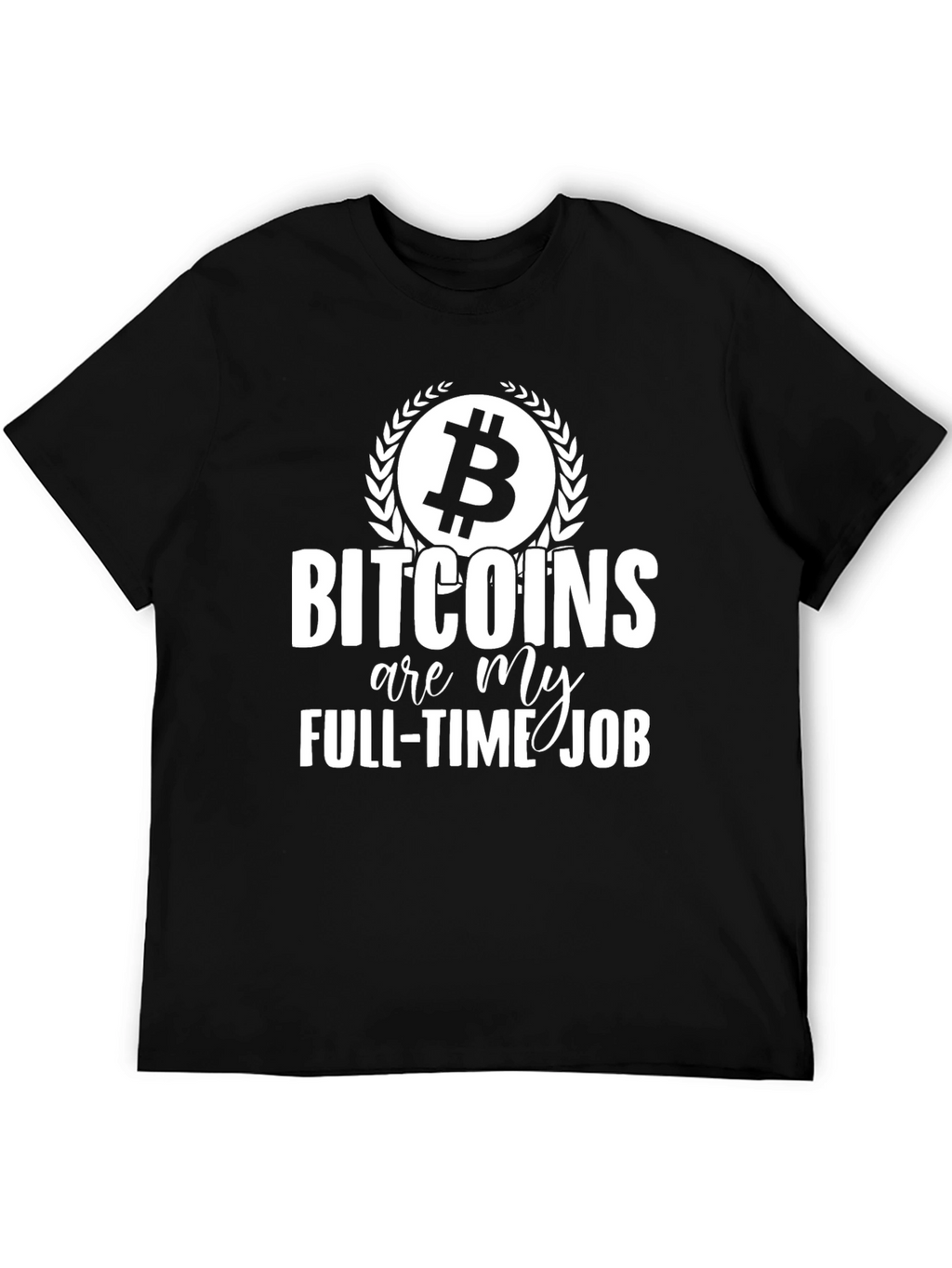 Bitcoin Full-Time Job Graphic Tee