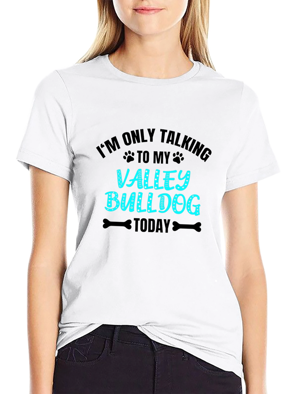Valley Bulldog T-Shirt - Im Only Talking