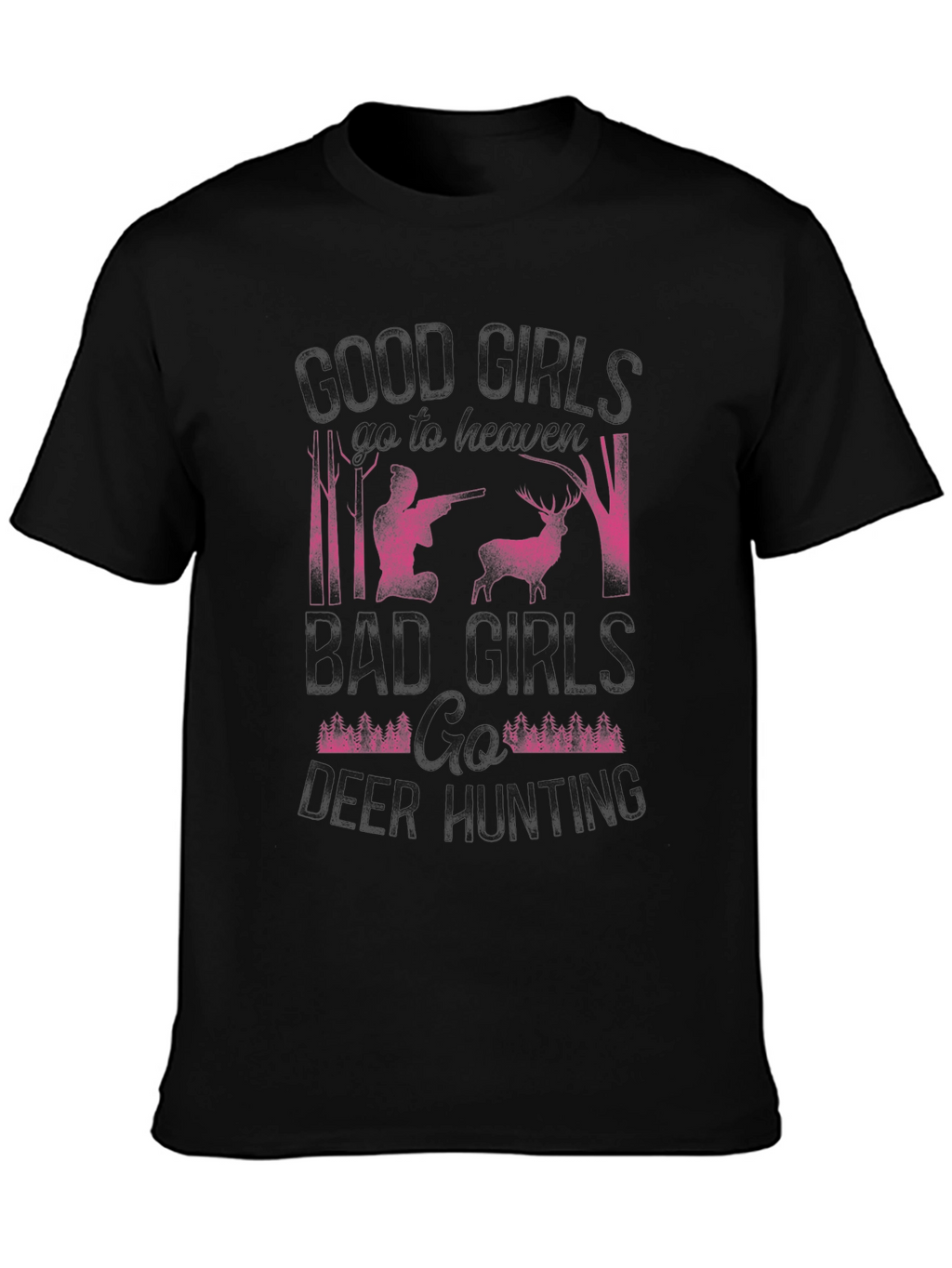 Deer Hunting T-Shirt: Good Girls vs. Bad Girls