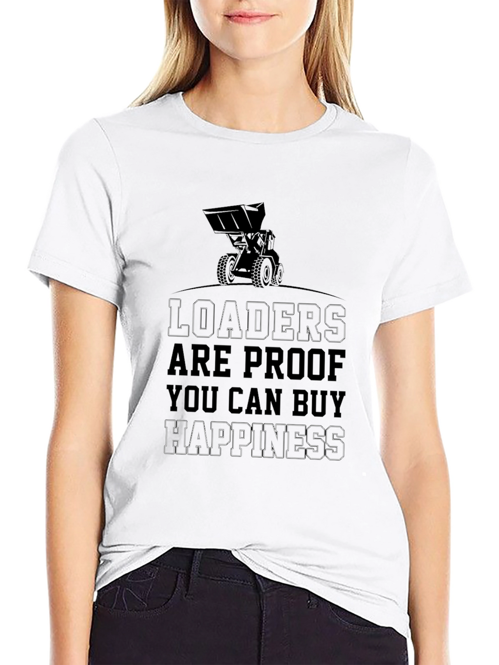 Loaders Buy Happiness T-Shirt Funny Construction Tee