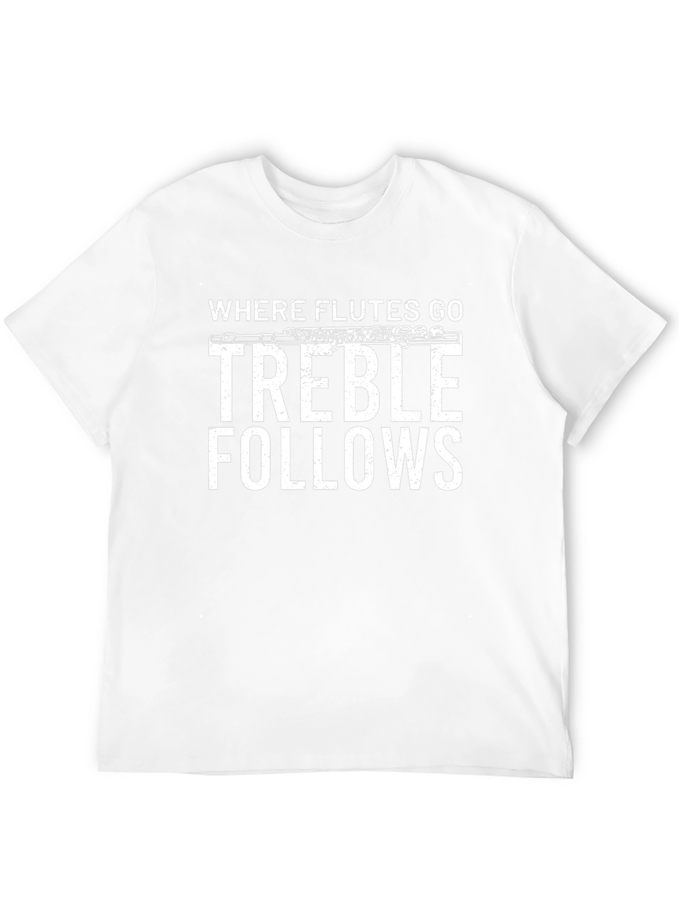Where Flutes Go Treble Follows Black T-Shirt