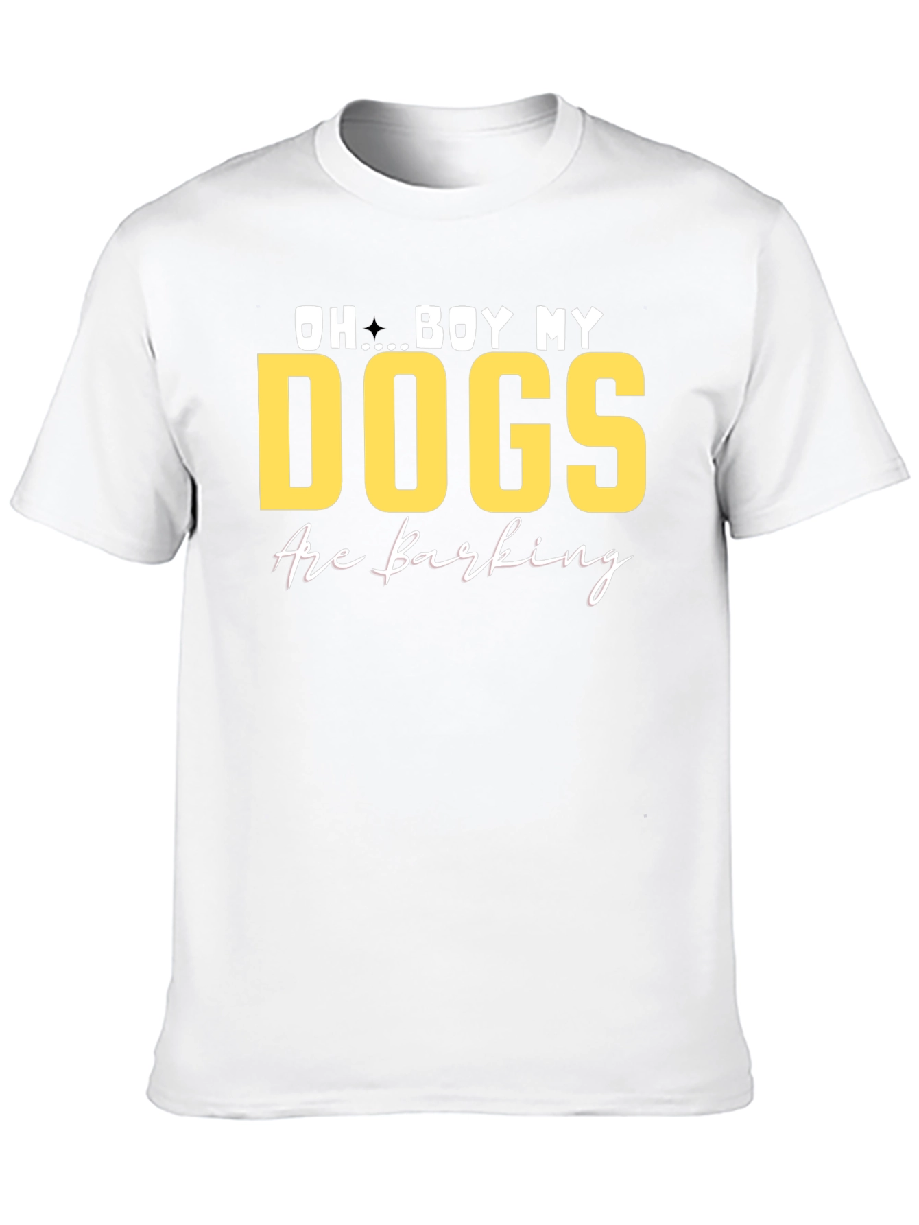 Oh Boy My Dogs Are Barking T-Shirt