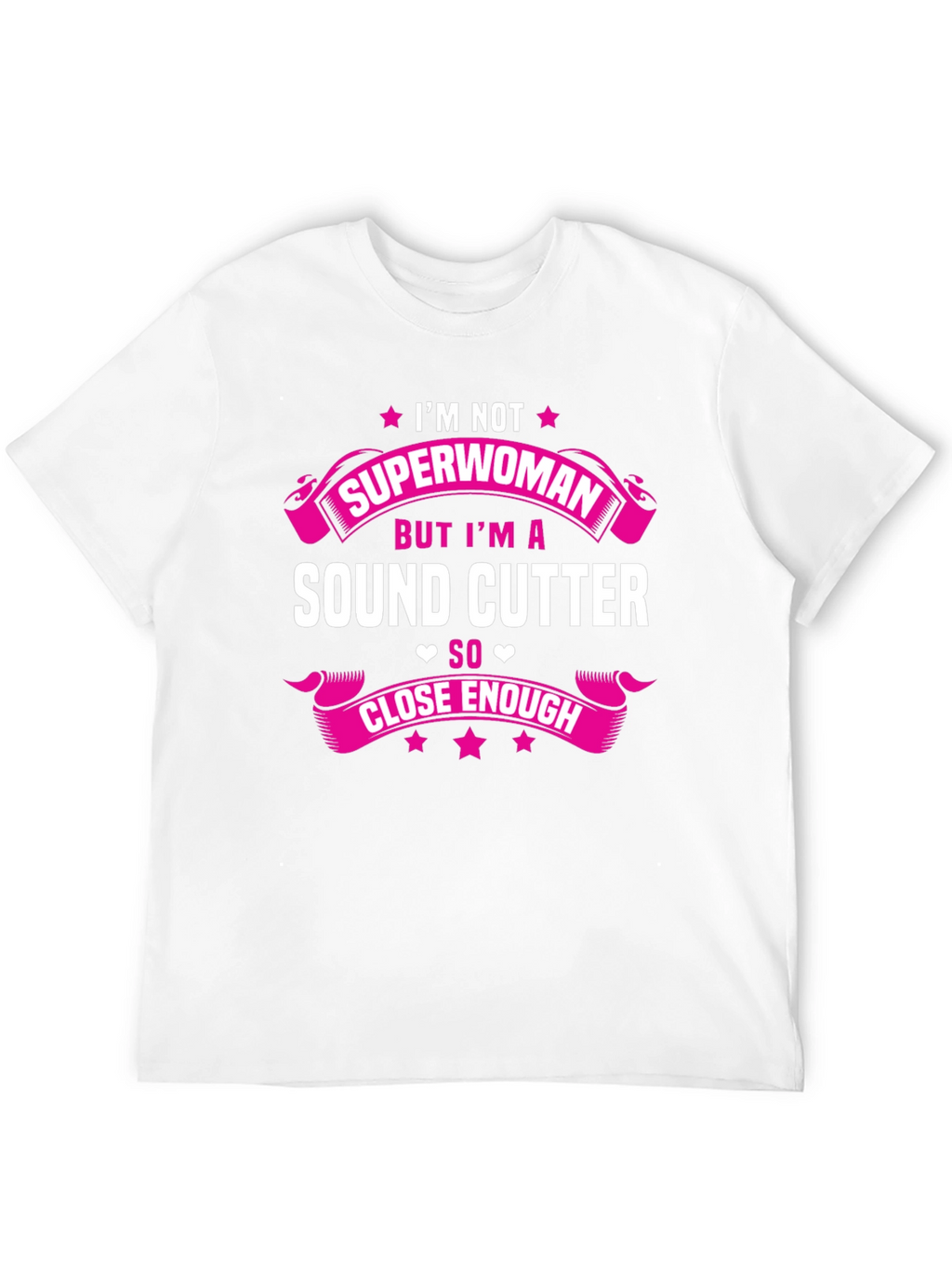 Sound Cutter T-Shirt - Not Superwoman Design
