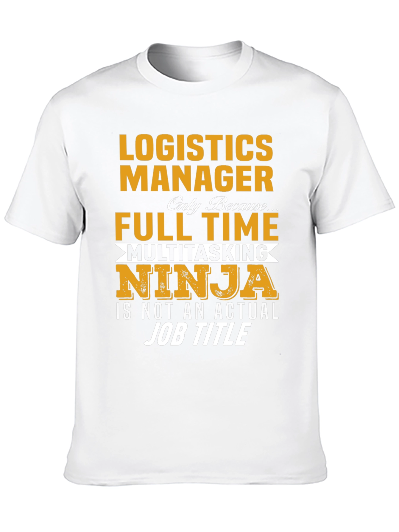 Logistics Manager Full Time Ninja T-Shirt