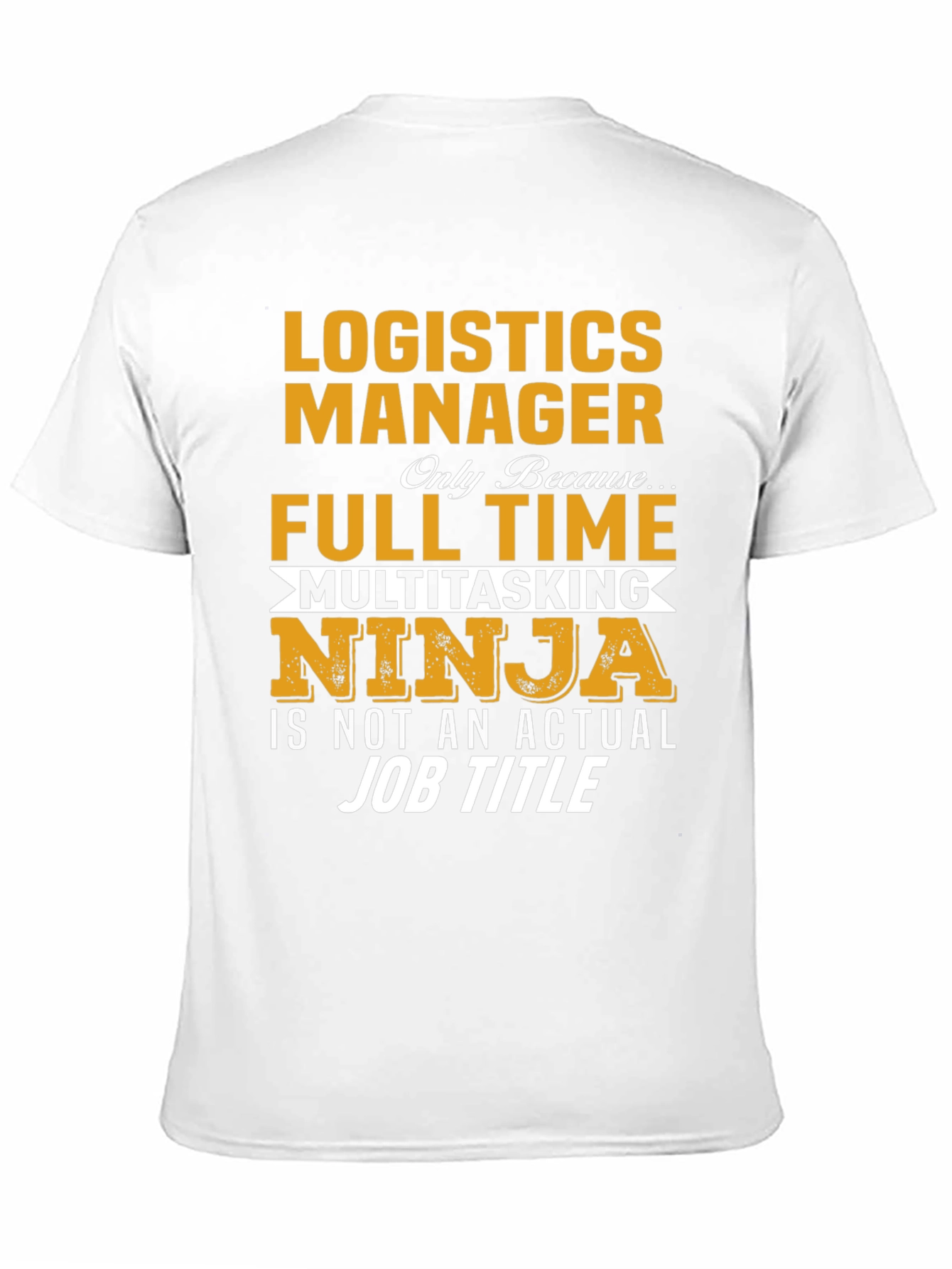 Logistics Manager Full Time Ninja T-Shirt