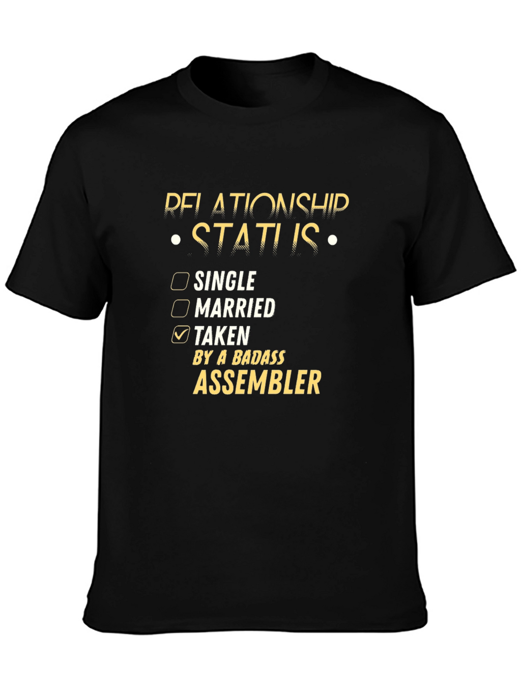 Badass Assembler Relationship Status T-Shirt