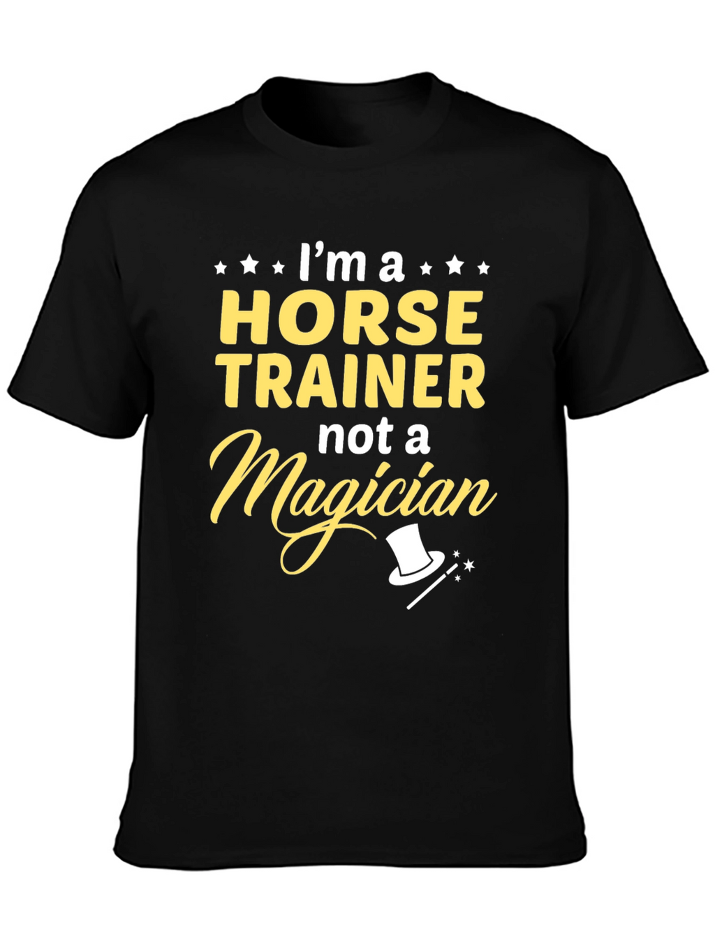 Horse Trainer T-Shirt - Not a Magician