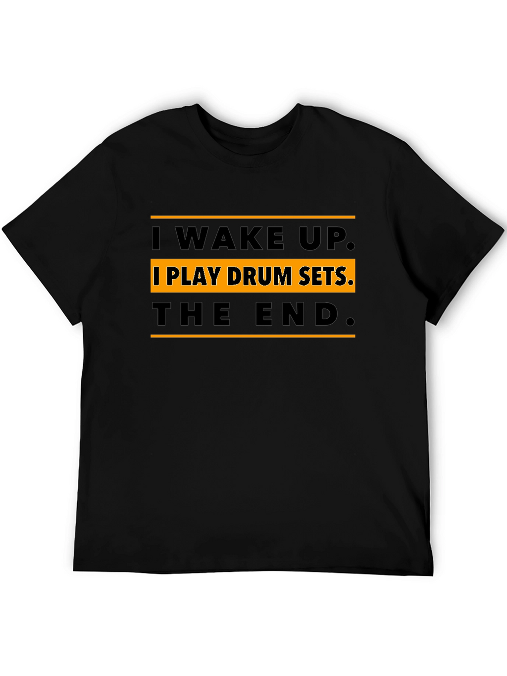 I Wake Up I Play Drum Sets T-Shirt