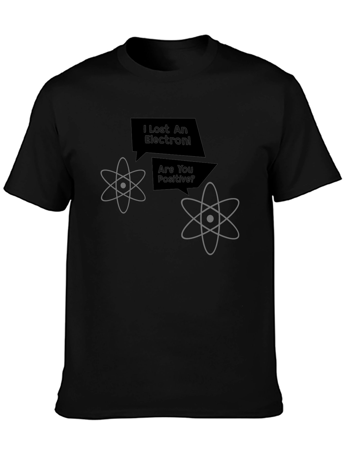 I Lost An Electron! Funny Science T-Shirt