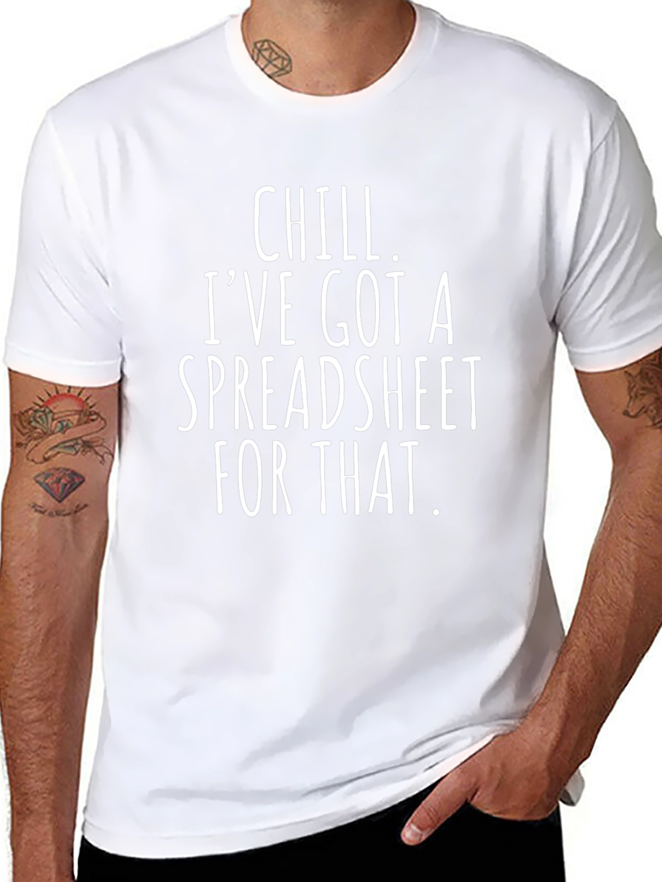 Chill Ive Got a Spreadsheet T-Shirt