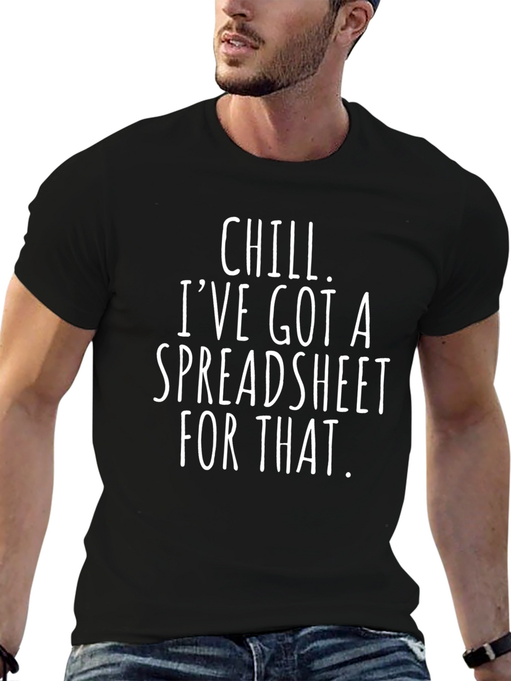 Chill Ive Got a Spreadsheet T-Shirt