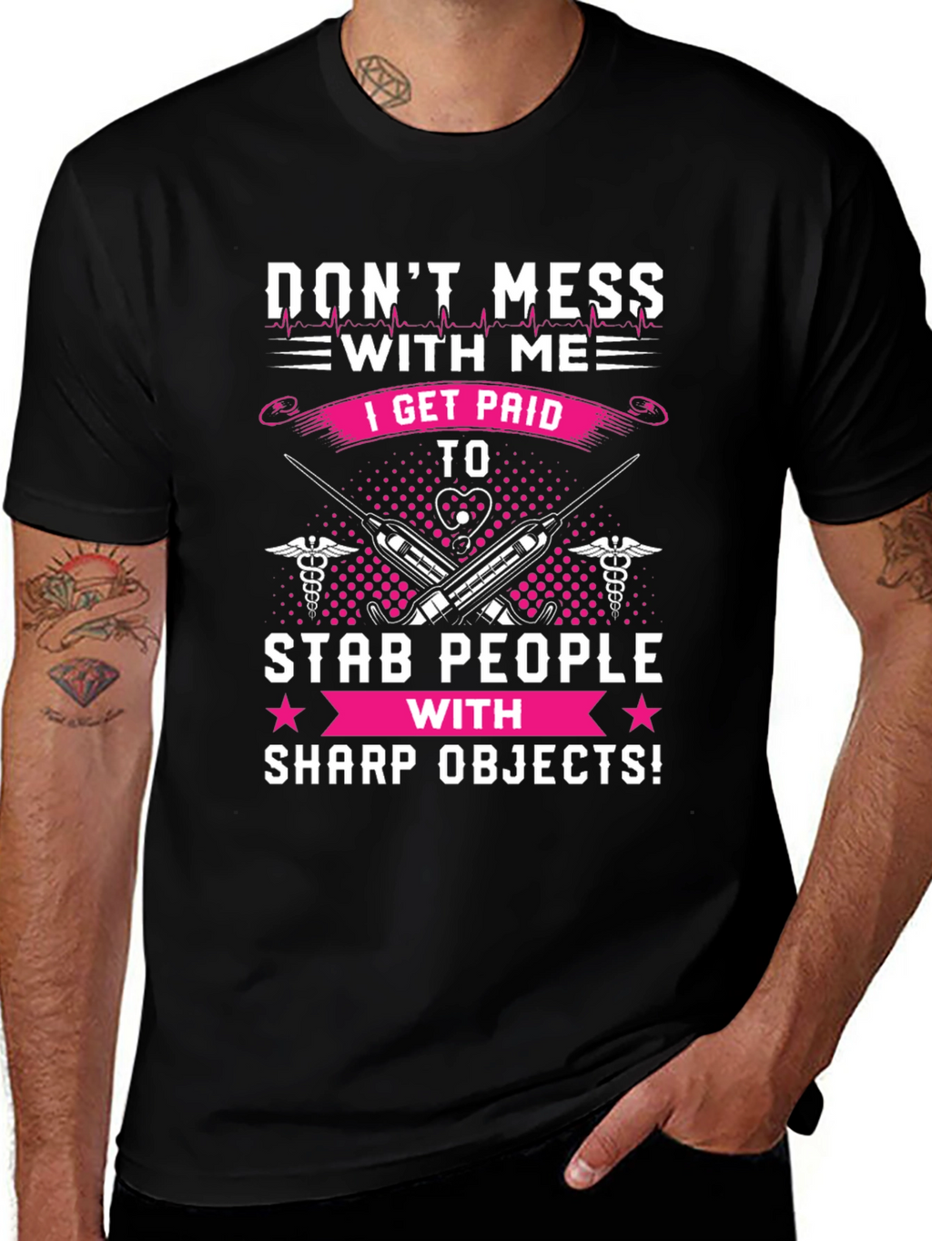 Dont Mess With Me T-Shirt - Nurse/Medical Humor