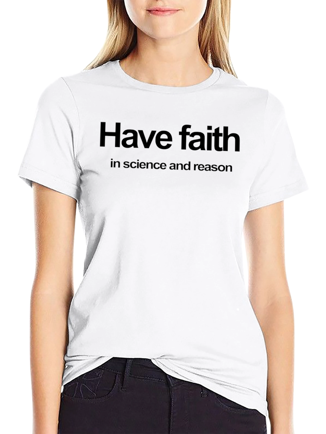 Have Faith in Science and Reason T-Shirt